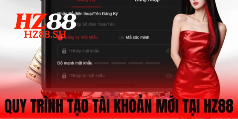 Đăng Ký HZ88 – Hướng Dẫn Tham Gia Nền Tảng Giải Trí Đẳng Cấp 1 Hướng dẫn chi tiết cách để đăng ký HZ88 chuẩn xác