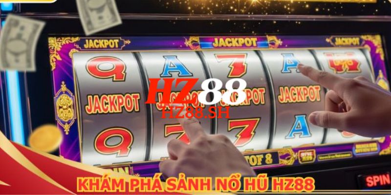 HZ88 ⭐️ Trang Chủ HZ88.COM Uy Tín #1 - Nam Mô A Di Đà Phật 13 Trải nghiệm hòa mình vào thiên đường nổ Jackpot vỡ òa cảm xúc